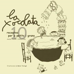 XOCOLATA, LA. 10 RECEPTES PER A PETITS I GRANS | 9788492607143 | PADILLA, JUANJO / PUIG, CARLES | Llibreria La Gralla | Llibreria online de Granollers