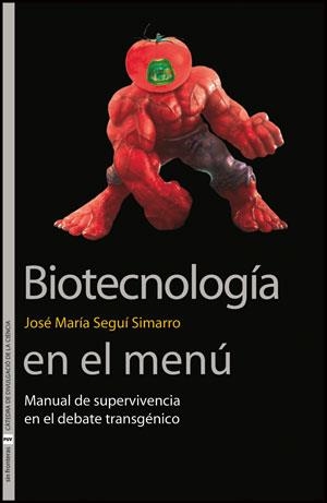 BIOTECNOLOGÍA EN EL MENÚ | 9788437090030 | SEGUÍ SIMARRO, JOSÉ MARÍA | Llibreria La Gralla | Librería online de Granollers