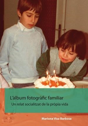 ÀLBUM FOTOGRÀFIC FAMILIAR, L' | 9788484095408 | VISA BARBOSA, MARIONA | Llibreria La Gralla | Llibreria online de Granollers