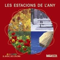 ESTACIONS DE L'ANY, LES (EL BOSC DE COLORS) | 9788448926571 | BALDÓ, ESTEL; GIL, ROSA; SOLIVA, MARIA | Llibreria La Gralla | Llibreria online de Granollers