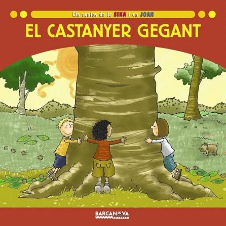 CASTANYER GEGANT (CONTES DE LA SIKA I EN JOAN) | 9788448923617 | BALDO, ESTEL I D'ALTRES | Llibreria La Gralla | Llibreria online de Granollers