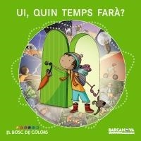 UI QUIN TEMPS FARÀ? (EL BOSC DE COLORS) | 9788448928698 | BALDÓ, ESTEL; GIL, ROSA; SOLIVA, MARIA | Llibreria La Gralla | Librería online de Granollers