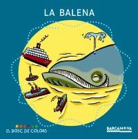 BALENA, LA (BOSC DE COLORS) | 9788448914172 | BALDÓ, ESTEL/GIL, ROSA/SOLIVA, MARIA | Llibreria La Gralla | Llibreria online de Granollers