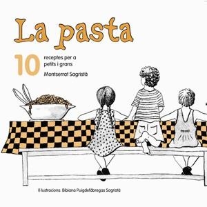 PASTA (RECEPTES PER A PETITS I GRANS,10) | 9788492607655 | SAGRISTÀ, MONTSERRAT | Llibreria La Gralla | Llibreria online de Granollers