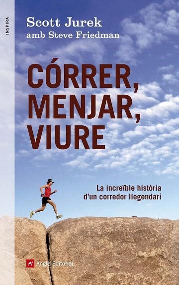 CÓRRER, MENJAR, VIURE | 9788415695233 | JUREK, SCOTT / FRIEDMAN, STEVE | Llibreria La Gralla | Llibreria online de Granollers