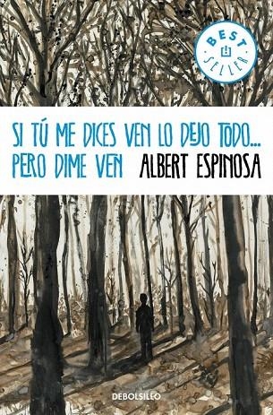 SI TÚ ME DICES VEN LO DEJO TODO...PERO DIME VEN (DB BESTSELLER 775/5) | 9788490323441 | ESPINOSA, ALBERT | Llibreria La Gralla | Librería online de Granollers