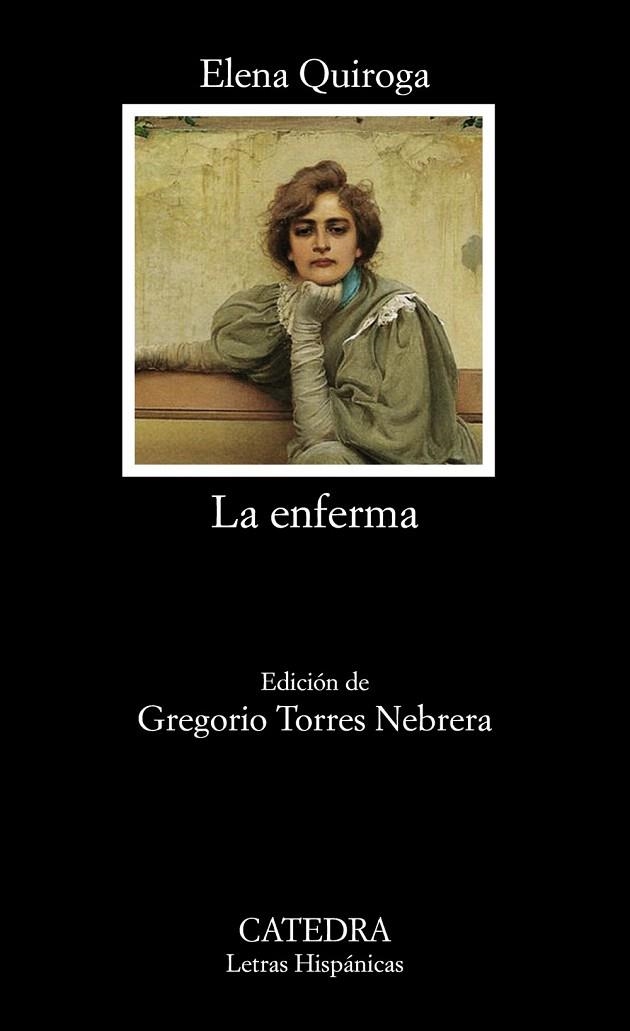 ENFERMA (LETRAS HISPÁNICAS,717) | 9788437631066 | QUIROGA, ELENA | Llibreria La Gralla | Llibreria online de Granollers