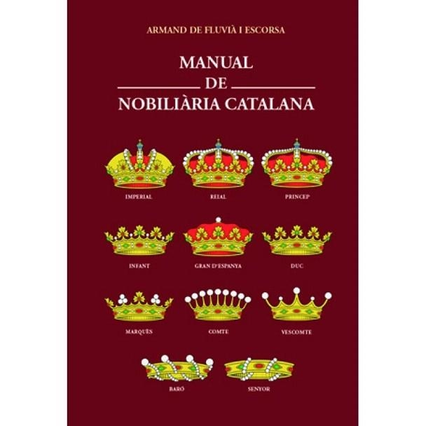 MANUAL DE NOBILIÀRIA CATALANA | 9788461612833 | FLUVIÀ I ESCORSA, ARMAND DE | Llibreria La Gralla | Llibreria online de Granollers