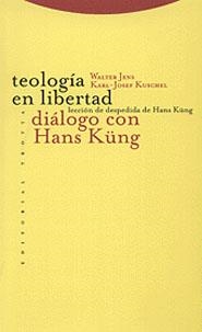 TEOLOGIA EN LIBERTAD. DIALOGO CON HANS KÜNG | 9788481642148 | JENS, WALTER - KUSCHEL, KARL-JOSEF | Llibreria La Gralla | Llibreria online de Granollers