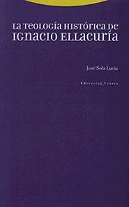 TEOLOGIA HISTORICA DE IGNACIO ELLACURIA | 9788481643541 | SOLS LUCIA, JOSE | Llibreria La Gralla | Llibreria online de Granollers