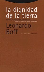 DIGNIDAD DE LA TIERRA | 9788481643633 | BOFF, LEONARDO | Llibreria La Gralla | Llibreria online de Granollers