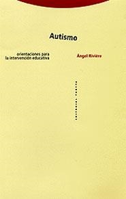 AUTISMO ORIENTACIONES PARA LA INTERVENCION EDUCATIVA | 9788481644517 | RIVIERE, ANGEL | Llibreria La Gralla | Librería online de Granollers