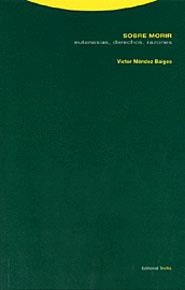 SOBRE MORIR EUTANASIAS DERECHOS RAZONES | 9788481645033 | MENDEZ BAIGES, VICTOR | Llibreria La Gralla | Llibreria online de Granollers