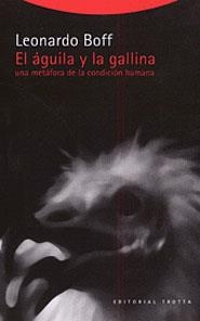 AGUILA Y LA GALLINA, EL UNA METAFORA DE LA CONDICION HUMANA | 9788481645149 | BOFF, LEONARDO | Llibreria La Gralla | Llibreria online de Granollers