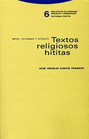 TEXTOS RELIGIOSOS HITITAS MITOS PLEGARIAS Y RITUALES | 9788481645224 | GARCIA TRABAZO, JOSE VIRGILIO | Llibreria La Gralla | Llibreria online de Granollers