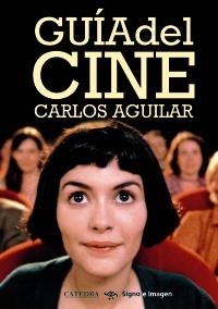 GUÍA DEL CINE (SIGNO E IMAGEN) | 9788437628714 | AGUILAR, CARLOS | Llibreria La Gralla | Llibreria online de Granollers