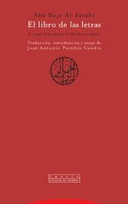 LIBRO DE LAS LETRAS, EL. EL ORIGEN DE LAS PALABRAS, LA FILOS | 9788481647181 | ABU NASR AL-FARABI | Llibreria La Gralla | Llibreria online de Granollers