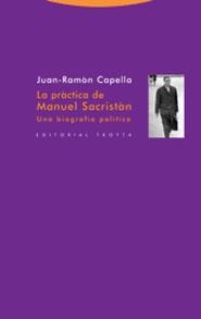 PRACTICA DE MANUEL SACRISTAN, LA. UNA BIOGRAFIA POLITICA | 9788481647341 | CAPELLA, JUAN RAMON | Llibreria La Gralla | Llibreria online de Granollers