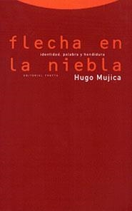 FLECHA EN LA NIEBLA | 9788481642261 | MUJICA, HUGO | Llibreria La Gralla | Llibreria online de Granollers