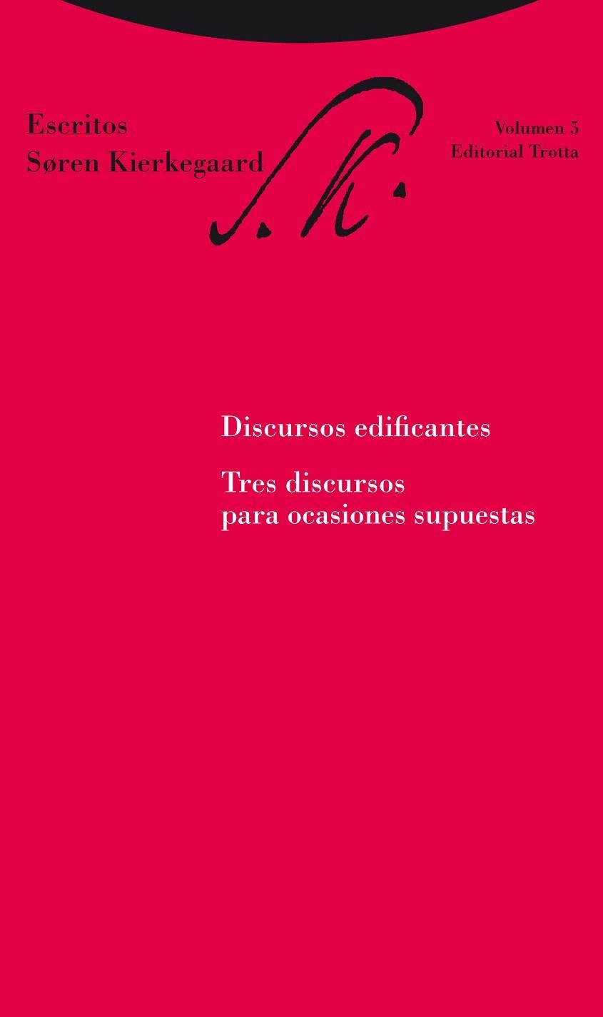 DISCURSOS EDIFICANTES.TRES DISCURSOS PARA OCASIONES SUPUESTAS.VOLUMEN 5 | 9788498791136 | KIERKEGAARD, SOREN | Llibreria La Gralla | Llibreria online de Granollers