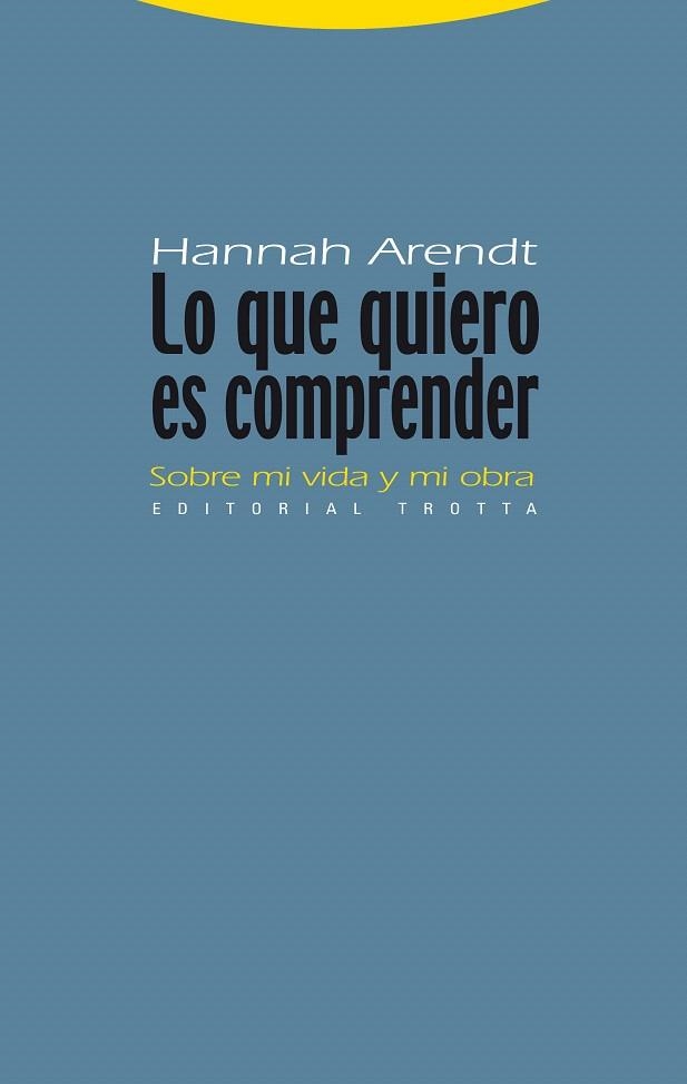 LO QUE QUIERO ES COMPRENDER | 9788498791815 | ARENDTH, HANNA | Llibreria La Gralla | Llibreria online de Granollers