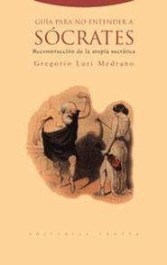 GUIA PARA NO ENTENDER A SOCRATES | 9788481647051 | LURI MEDRANO, GREGORIO | Llibreria La Gralla | Llibreria online de Granollers