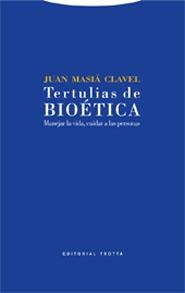 TERTULIAS DE BIOETICA | 9788481648454 | MASIA CLAVEL, JUAN | Llibreria La Gralla | Llibreria online de Granollers