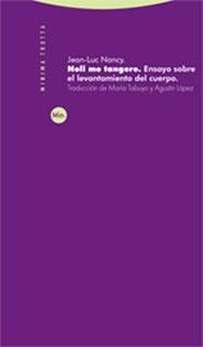 NOLI ME TANGERE. ENSAYO SOBRE EL LEVANTAMIENTO DEL CUERPO | 9788481648706 | NANCY, JEAN LUC | Llibreria La Gralla | Librería online de Granollers