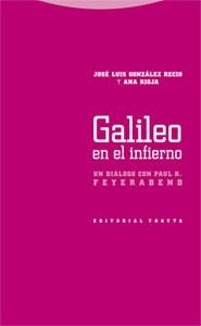 GALILEO EN EL INFIERNO. UN DIALOGO CON PAUL K. FEYERABEND | 9788481649178 | GONZALEZ RECIO, JOSE LUIS/RIOJA, ANA | Llibreria La Gralla | Llibreria online de Granollers