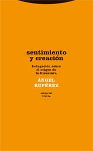 SENTIMIENTO Y CREACION. INDAGACION SOBRE EL ORIGEN DE LA LIT | 9788481648973 | RUPEREZ, ANGEL | Llibreria La Gralla | Llibreria online de Granollers