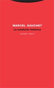 CONDICION HISTORICA, LA | 9788481649017 | GAUCHET, MARCEL | Llibreria La Gralla | Llibreria online de Granollers