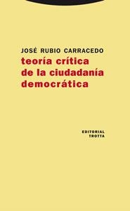 TEORIA CRITICA DE LA CUIDADANIA DEMOCRATICA | 9788481649376 | RUBIO CARRACEDO, JOSE | Llibreria La Gralla | Llibreria online de Granollers