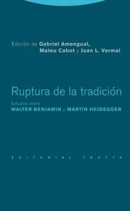 RUPTURA DE LA TRADICION.ESTUDIOS SOBRE WALTER BENJAMIN Y M | 9788481649758 | AMENGUAL, GABRIEL I D'ALTRES | Llibreria La Gralla | Llibreria online de Granollers