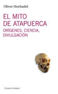 MITO DE ATAPUERCA, EL | 9788493969547 | HOCHADEL, OLIVER | Llibreria La Gralla | Llibreria online de Granollers