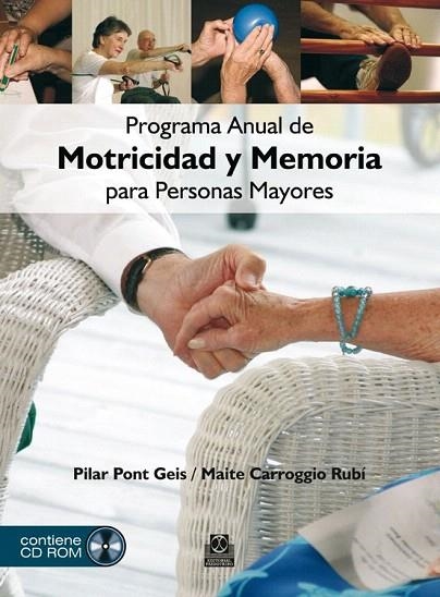 PROGRAMA ANUAL DE MOTRICIDAD Y MEMORIA PARA PERSONAS MAYORES (COLOR - LIBRO+DVD) | 9788499100890 | PONT GEIS, PILAR; CARROGGIO RUBÍ, PILAR | Llibreria La Gralla | Llibreria online de Granollers