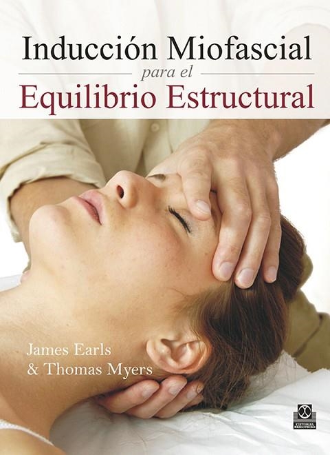 INDUCCIÓN MIOFASCIAL PARA EL EQUILIBRIO ESTRUCTURA | 9788499102405 | EARLS, JAMES; MYERS, THOMAS | Llibreria La Gralla | Llibreria online de Granollers