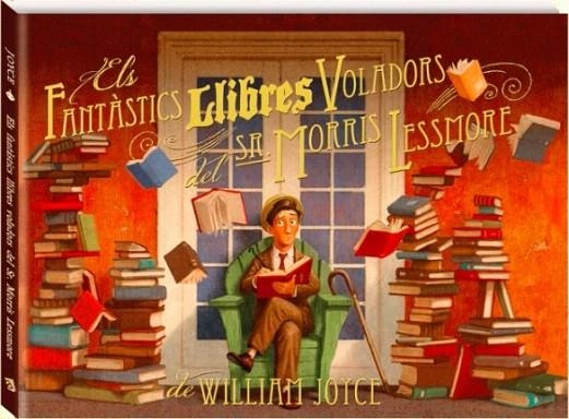 FANTÀSTICS LLIBRES VOLADORS DEL SR. MORRIS LESSMORE | 9788493944599 | JOYCE, WILLIAM | Llibreria La Gralla | Llibreria online de Granollers