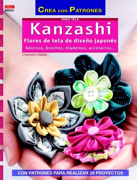 KANZASHI.FLORES DE TELA DE DISEÑO JAPONÉS | 9788498743098 | HÜBNER, CHRISTIANE | Llibreria La Gralla | Llibreria online de Granollers