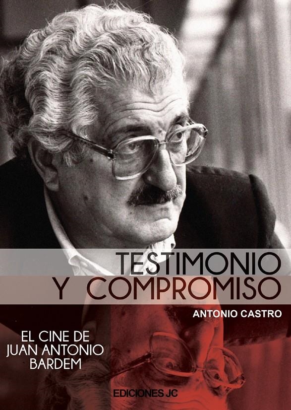 TESTIMONIO Y COMPROMISO.EL CINE DE JUAN ANTONIO BARDEM (DIRECTORES DE CINE,72) | 9788489564725 | CASTRO, ANTONIO | Llibreria La Gralla | Llibreria online de Granollers