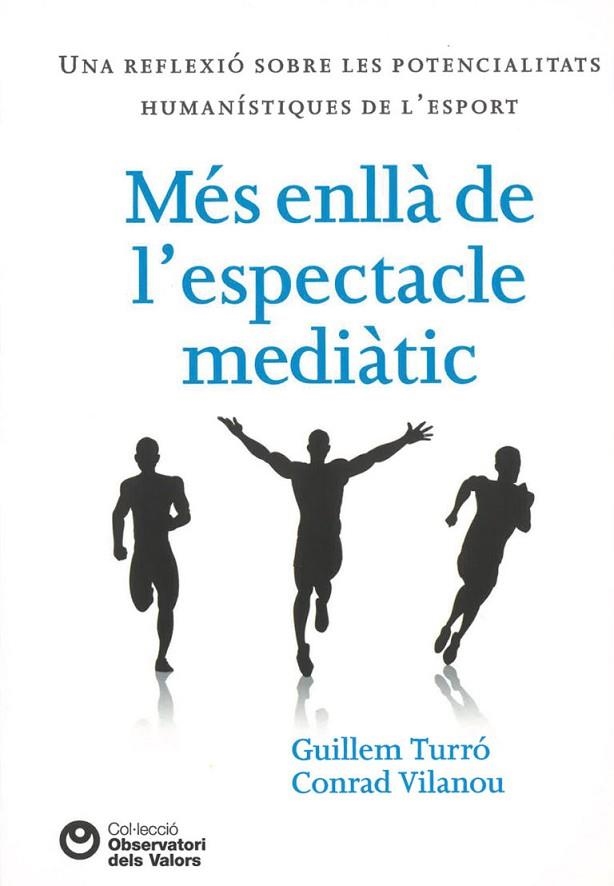 MÉS ENLLÀ DE L'ESPECTACLE MEDIÀTIC | 9788472269545 | TURRÓ, GUILLEM / VILANOU, CONRAD | Llibreria La Gralla | Llibreria online de Granollers