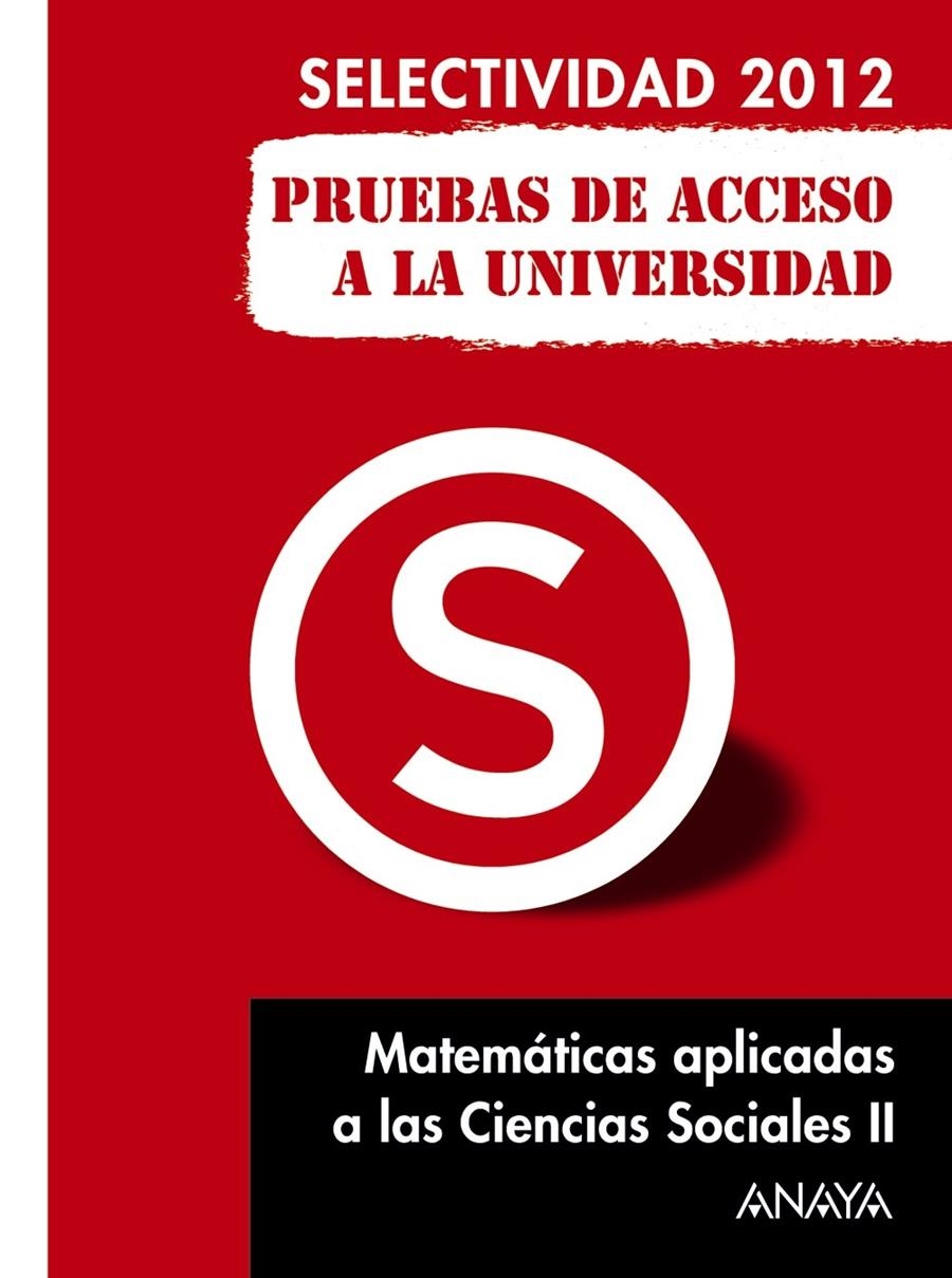 MATEMÁTICAS APLICADAS A LAS CIENCIAS SOCIALES II. PRUEBAS DE ACCESO A LA UNIVERSIDAD 2012 | 9788467835724 | BUSTO CABALLERO, ANA ISABEL | Llibreria La Gralla | Llibreria online de Granollers