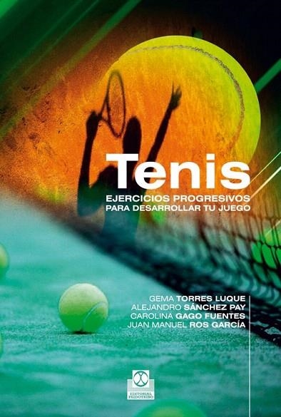 TENIS. EJERCICIOS PROGRESIVOS PARA DESARROLLAR TU JUEGO | 9788499101767 | TORRES LUQUE, GEMA / ... | Llibreria La Gralla | Llibreria online de Granollers