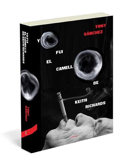 YO FUI EL CAMELLO DE KEITH RICHARDS | 9788494093821 | SÁNCHEZ, TONY | Llibreria La Gralla | Llibreria online de Granollers