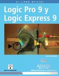 LOGIC PRO 9 Y LOGIC EXPRESS 9 (EL LIBRO OFICIAL) | 9788441527287 | NAHMANI, DAVID | Llibreria La Gralla | Llibreria online de Granollers