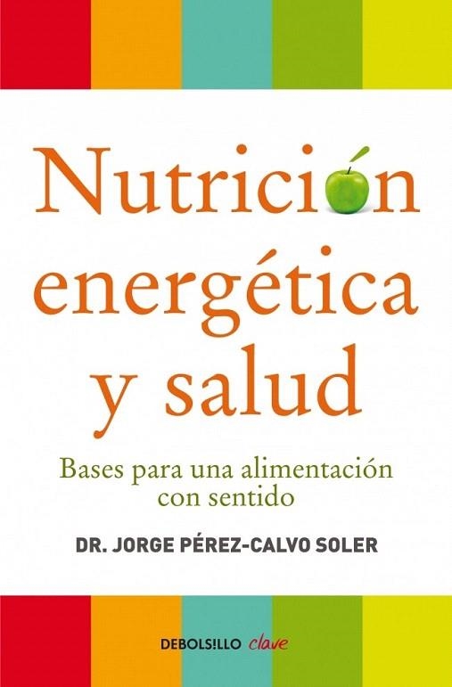 NUTRICIÓN ENERGÉTICA Y SALUD (DB CLAVE) | 9788499086569 | PEREZ CALVO SOLER, JORGE | Llibreria La Gralla | Librería online de Granollers