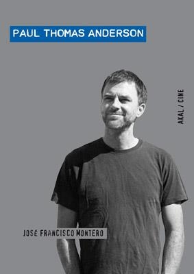 PAUL THOMAS ANDERSON (AKAL CINE) | 9788446026211 | MONTERO MARTÍNEZ, JOSÉ FRANCISCO | Llibreria La Gralla | Librería online de Granollers