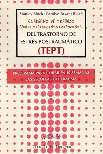 CUADERNO DE TRABAJO PARA EL TRATAMIENTO CORPOMENTAL DEL TRASTORNO DE ESTRÉS POST | 9788433026279 | BLOCK, STANLEY/BRYANT BLOCK, CAROLYN | Llibreria La Gralla | Llibreria online de Granollers