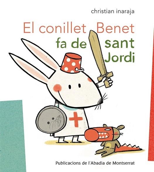 CONILLET BENET FA DE SANT JORDI, EL | 9788498835908 | INARAJA, CHRISTIAN | Llibreria La Gralla | Llibreria online de Granollers