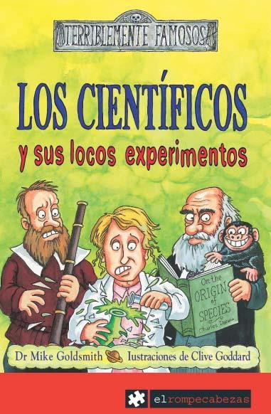 CIENTÍFICOS Y SUS LOCOS EXPERIMENTOS, LOS (TERRIBLEMENTE FAMOSOS, 2) | 9788496751828 | GOLDSMITH, MIKE | Llibreria La Gralla | Llibreria online de Granollers