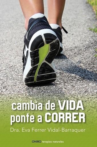 CAMBIA DE VIDA. PONTE A CORRER | 9788497546461 | FERRER VIDAL BARRAQUER, EVA | Llibreria La Gralla | Librería online de Granollers